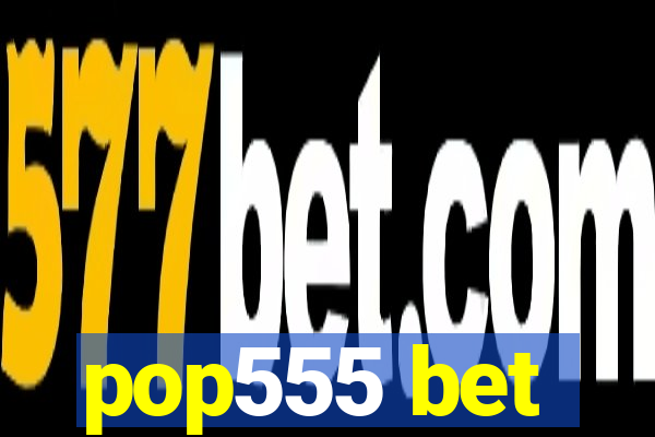 pop555 bet